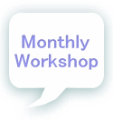 Monthly Workshop 